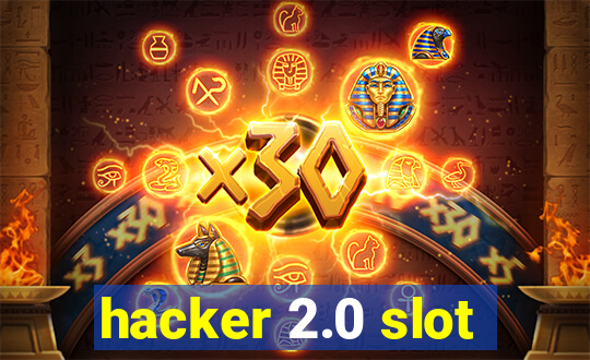 hacker 2.0 slot